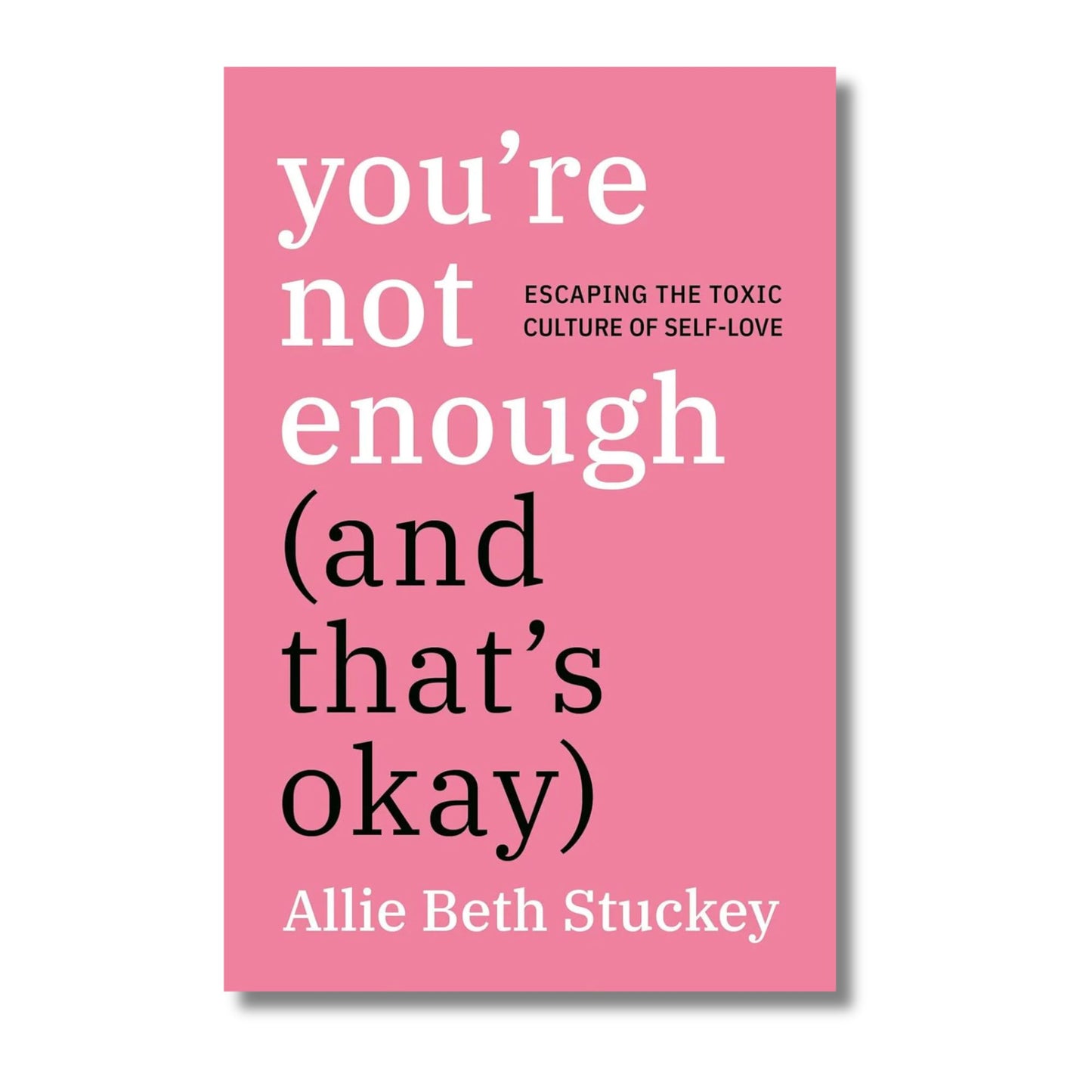 You're Not Enough (And That's Okay)